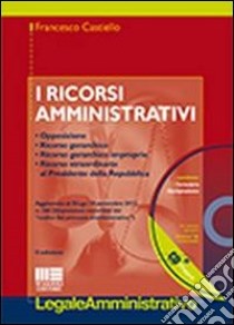 I ricorsi amministrativi. Con CD-ROM libro di Castiello Francesco