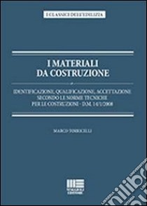 I materiali da costruzione libro di Torricelli Marco