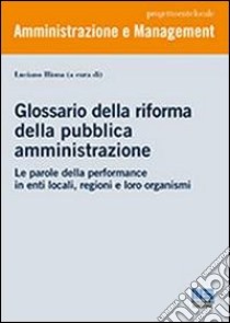 Glossario della riforma della pubblica amministrazione libro di Hinna Luciano