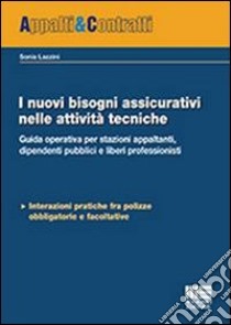 I nuovi bisogni assicurativi nelle attività tecniche libro di Lazzini Sonia