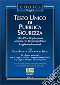 Testo unico di pubblica sicurezza libro di Barbera Carlo - De Carlo Giuseppe - De Carlo Luca