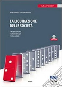 La liquidazione delle società. Con CD-ROM libro di Dammacco Salvatore - Dammacco Renato