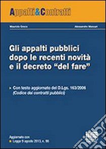 Gli appalti pubblici dopo le recenti novità e il decreto «del fare» libro di Greco Maurizio; Massari Alessandro