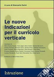 Le nuove indicazioni per il curricolo verticale libro di Cerini Giancarlo