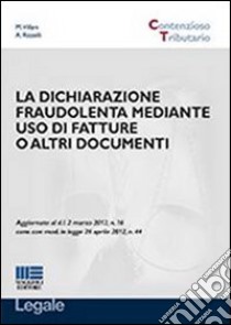 La dichiarazione fraudolenta mediante uso di fatture o altri documenti libro di Rizzelli Alessandra; Villani Maurizio