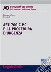 Art. 700 C.P.C. e la procedura d'urgenza libro di Buffone Giuseppe