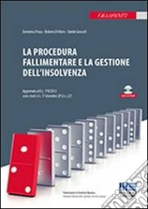 La procedura fallimentare e la gestione dell'insolvenza. Con CD-ROM libro di Di Mario Roberto - Grasselli Davide - Posca Domenico