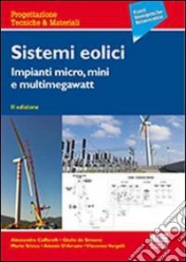 Sistemi eolici. Impianti micro, mini e multimegawatt libro