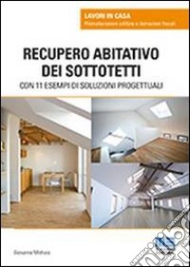 Recupero abitativo dei sottotetti libro di Mottura Giovanna