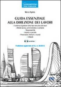 Guida essenziale alla direzione dei lavori. Con CD-ROM libro di Agliata Marco