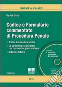 Codice e formulario commentato di procedura penale. Con CD-ROM libro di Sole Davide