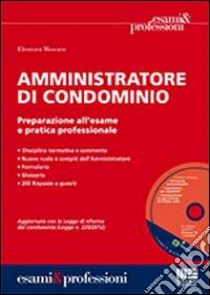 Amministratore di condominio. Con CD-ROM libro di Moscato Eleonora