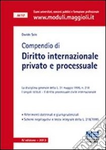 Compendio di diritto internazionale privato e processuale libro di Sole Davide