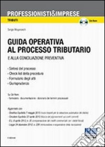 Guida operativa al processo tributario. Con CD-ROM libro di Mogorovich Sergio