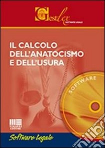 Il calcolo dell'anatocismo e dell'usura. Software libro