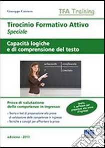 Tirocinio formativo attivo speciale. Capacità logiche e di comprensione del testo libro di Cotruvo Giuseppe