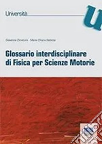 Glossario di fisica per scienze motorie libro di Zimatore Giovanna