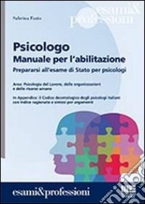 Psicologo. Manuale per l'abilitazione libro di Fazio Sabrina