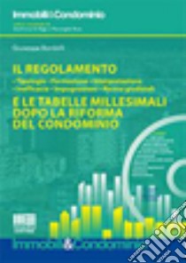 Il regolamento e le tabelle millesimali dopo la riforma del condominio. Con CD-ROM libro di Bordolli Giuseppe