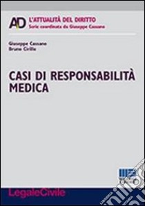 Casi di responsabilità medica libro di Cassano Giuseppe; Cirillo Bruno