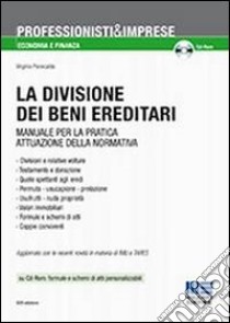 La divisione dei beni ereditari. Manuale per la pratica attuazione della normativa. Con CD-ROM libro di Panecaldo Virginio