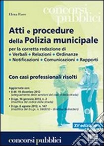 Atti e procedure della polizia municipale libro di Fiore Elena