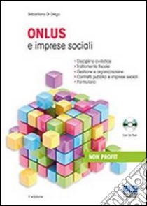 Onlus e imprese sociali. Con CD-ROM libro di Di Diego Sebastiano