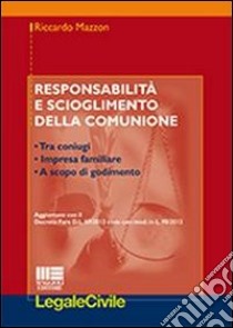 Responsabilità e scioglimento della comunione libro di Mazzon Riccardo