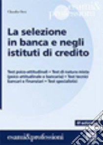 La selezione in banca e negli istituti di credito libro di Orsi Claudio