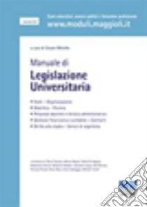 Manuale di legislazione Universitaria libro di Miriello C. (cur.)