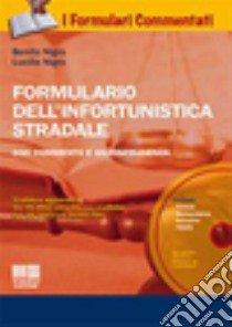 Formulario dell'infortunistica stradale. Con commento e giurisprudenza. Con CD-ROM libro di Nigro Benito; Nigro Lucilla