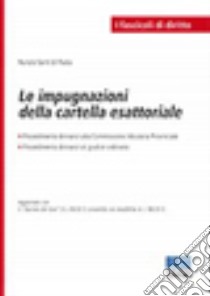 Le impugnazioni della cartella esattoriale libro di Di Paola Nunzio Santi