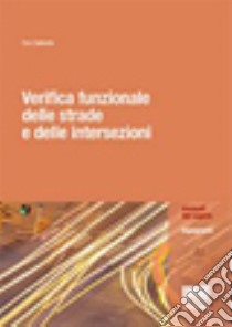 Verifica funzionale delle strade e delle intersezioni libro di Caliendo Ciro