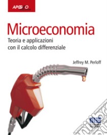 Microeconomia libro di Perloff Jeffrey M.