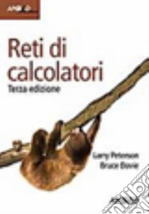 Reti di calcolatori libro di Peterson Larry L.; Davie Bruce S.; Dalpasso M. (cur.)