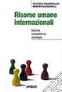 Risorse umane internazionali. Cultura, competenze, strategia libro di Prandstraller Francesca; Quacquarelli Barbara