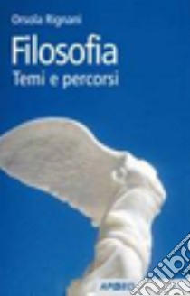 Filosofia. Temi e percorsi libro di Rignani Orsola