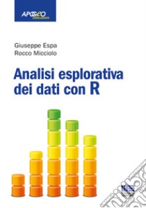 Analisi esplorativa dei dati con R libro di Espa Giuseppe; Micciolo Rocco