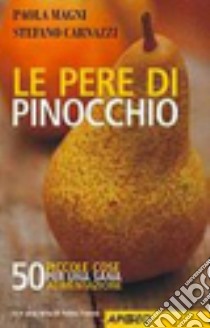 Le pere di Pinocchio libro di Magni Paola; Carnazzi Stefano