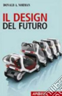 Il design del futuro libro di Norman Donald A.