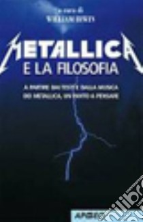 Metallica e la filosofia libro di Irwin William