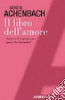 Il libro dell'amore libro di Achenbach Gerd B.