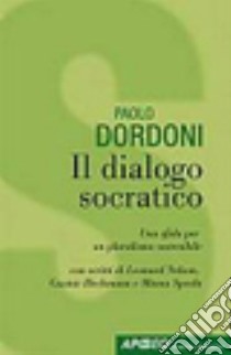 Il dialogo socratico libro di Dordoni Paolo