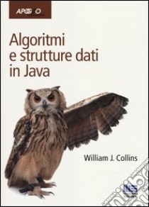 Algoritmi e strutture dati in Java libro di Collins William; Dalpasso M. (cur.)