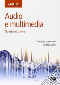 Audio e multimedia libro di Lombardo Vincenzo; Valle Andrea