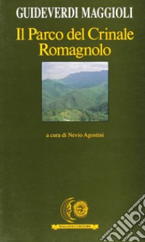 Il parco del crinale romagnolo libro di Agostini N. (cur.)