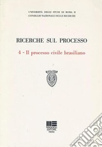 Il processo civile brasiliano libro di Picardi N. (cur.); Giuliani A. (cur.)