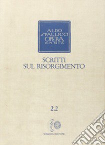 Opera omnia. Vol. 2/2: Scritti sul Risorgimento libro di Spallicci Aldo