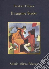 Il sergente Studer libro di Glauser Friedrich