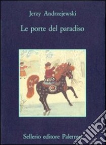 Le porte del Paradiso libro di Andrzejewski Jerzy